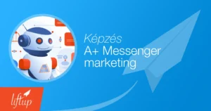 A+ Messenger Marketing képzés