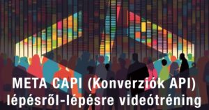 Meta CAPI (Konverziók API) Lépésről lépésre