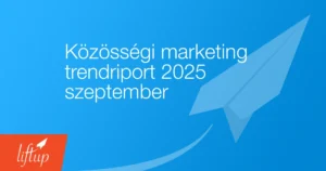 Közösségi marketing trendriport 2025 szeptember